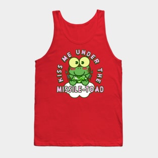 Kiss me under the missile toad (Christmas mistletoe) Tank Top
